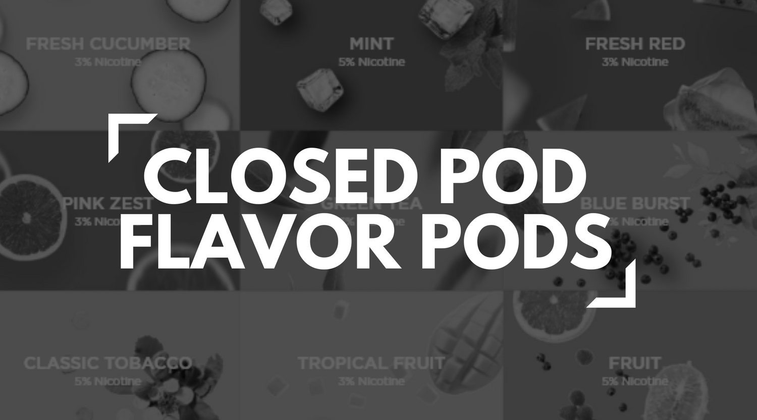 Closed Pod System Flavor Pods